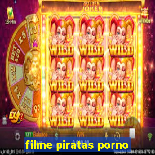 filme piratas porno